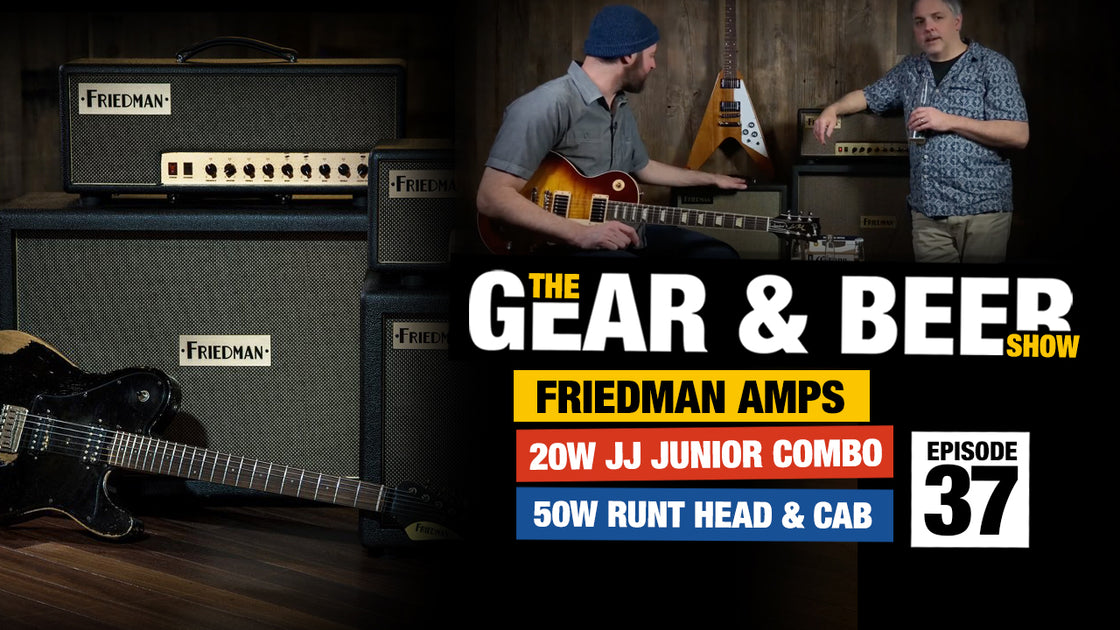Friedman JJ Junior 20W Amp & Runt 50W Head [EP37] Gear & Beer Show Music Villa MT