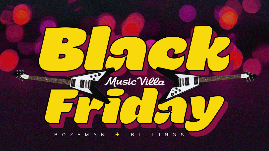 2025 Black Friday Deals Storewide at Music Villa!