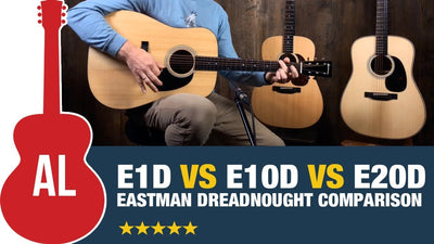 Comparing 3 Eastman Acoustic Guitars | E1D vs E10D vs E20D - What's the Difference?