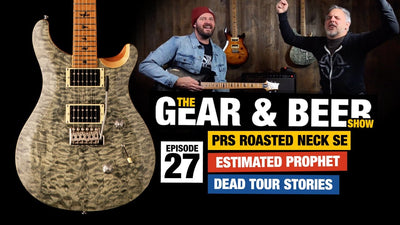 PRS Roasted Neck SE + Estimated Prophet Riff - [EP27] Gear & Beer Show