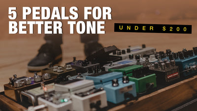 Tone Upgrade! 5 Pedals For Better Tone, Under $200
